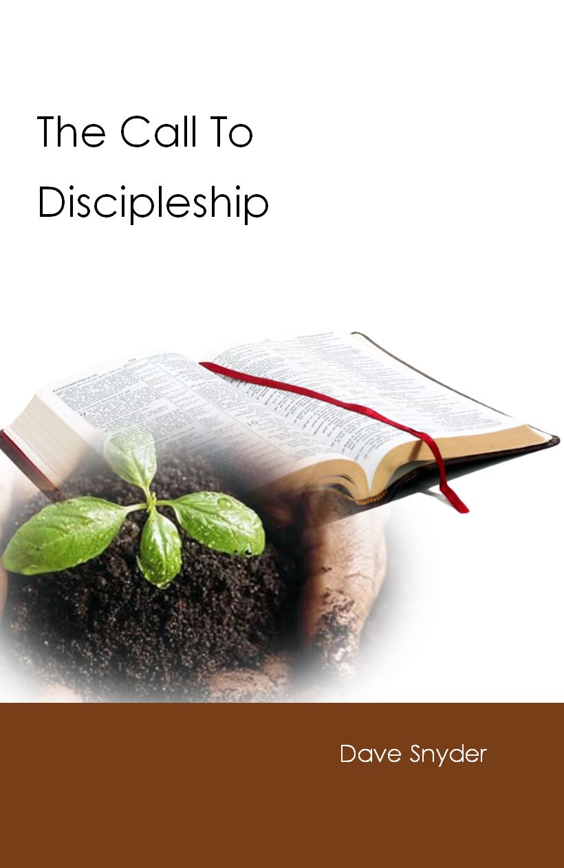 THE CALL TO DISCIPLESHIP Dave Snyder